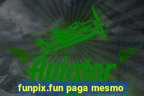 funpix.fun paga mesmo